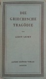 Die Griechische Tragodie - Albin Lesky