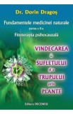 Fundamentele medicinei naturale Partea II - Fitoterapia psihocauzala - Dorin Dragos
