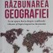 Razbunarea geografiei &ndash; Robert D. Kaplan
