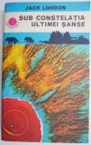Cumpara ieftin Sub constelatia ultimei sanse - Jack London - Roman