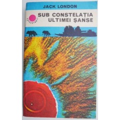 Sub constelatia ultimei sanse &ndash; Jack London
