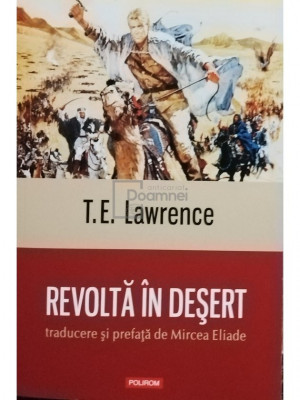 T. E. Lawrence - Revolta in desert (editia 2015) foto