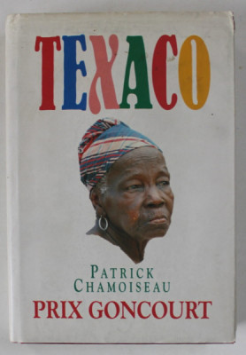 TEXACO , roman par PATRICK CHAMOISEAU , 1992 foto