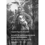 Eszm&eacute;k &eacute;s imp&eacute;riumv&aacute;lt&aacute;sok kereszteződ&eacute;s&eacute;ben - Egy Balaton-parti &eacute;rtelmis&eacute;gi &eacute;let&uacute;tja - L&aacute;szl&oacute; Zolt&aacute;n (1881-1961) - Csapl&aacute;r-Degovics Kriszti&aacute;n