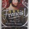 FRANCIS I - THE MAKER OF MODERN FRANCE by LEONIE FRIEDA , 2018