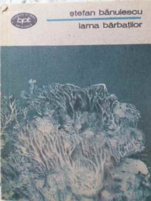 IARNA BARBATILOR-STEFAN BANULESCU-210374 foto