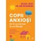 Copii Anxiosi. De La Anxietate La Rezilienta, Michael Grose , Jodi Richardson - Editura Curtea Veche