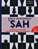 Biblia Jucătorului de Șah, James Eade, DPH, 2021, 288 pagini, Coperta Cartonată, Carte Șah