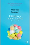 Intalniri cu femei-fantana | Jacques Salome, Curtea Veche Publishing