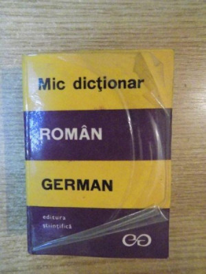 MIC DICTIONAR ROMAN-GERMAN de E. SIRETEANU , I. TOMEANU , Bucuresti 1972 , EDITIA DE BUZUNAR foto