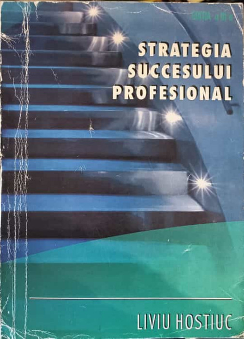 STRATEGIA SUCCESULUI PROFESIONAL-LIVIU HOSTIUC