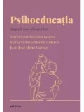 Psihoeducatia. &quot;Bagajul&quot; unui educator bun/Maria Cruz Sanchez Gomez, Maria Victoria Martin Cilleros, Juan Jose Mena Marcos