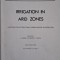 Irrigation in Arid Zones. Lectures for International Summer School on Irrigation (For internal use only)