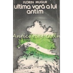 Ultima Vara A Lui Antim - Florin Mugur