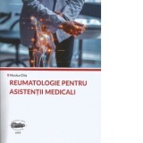 Reumatologie pentru asistentii medicali - Monica Chis