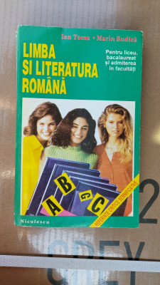 LIMBA SI LITERATURA ROMANA PENTRU LICEU ,BAC ,ADMITEREA IN FACULTATI TOMA BUDICA foto