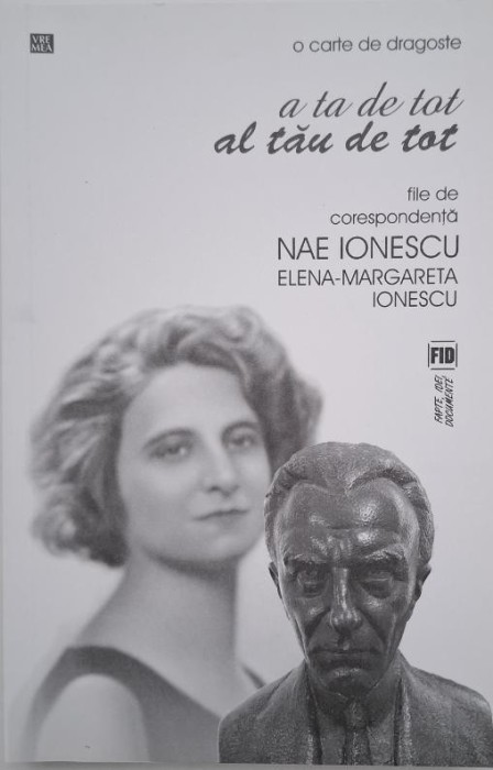 A ta de tot, al tau de tot. File de corespondenta. O carte de dragoste - Elena-Margareta Ionescu, Nae Ionescu