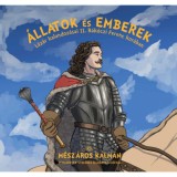 &Aacute;llatok &eacute;s emberek - L&aacute;z&aacute;r kalandoz&aacute;sai II. R&aacute;k&oacute;czi Ferenc kor&aacute;ban - M&eacute;sz&aacute;ros K&aacute;lm&aacute;n