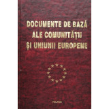 Documente de baza ale comunitatii si Uniunii Europene