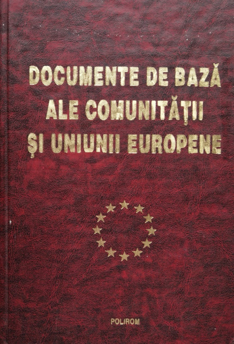 Documente de baza ale comunitatii si Uniunii Europene