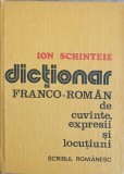 DICTIONAR FRANCO-ROMAN DE CUVINTE, EXPRESII SI LOCUTIUNI-ION SCHINTEIE-266183