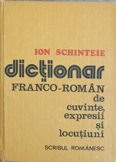 DICTIONAR FRANCO-ROMAN DE CUVINTE, EXPRESII SI LOCUTIUNI-ION SCHINTEIE-266183