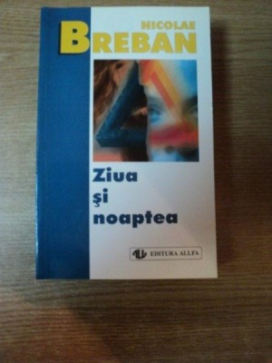 ZIUA SI NOAPTEA de NICOLAE BREBAN foto