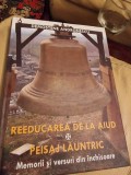 Reeducarea de la Aiud. Peisaj launtric - Memorii si versuri din inchisoare DEMOSTENE ANDRONESCU