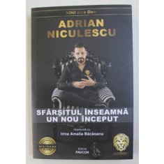 SFARSITUL INSEAMNA UN NOU INCEPUT de ADRIAN NICULESCU, 2018