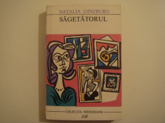 Sagetatorul - Natalia Ginzburg Editura pentru Literatura Universala 1968 foto