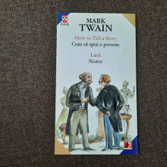 Mark Twain - How to tell a story. Cum sa spui o poveste. Luck. Noroc