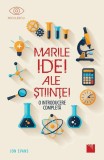 Marile Idei ale Științei. O introducere completă - Paperback - Jon Evans - Niculescu