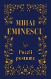 Poezii postume - Mihai Eminescu - Editura DPH
