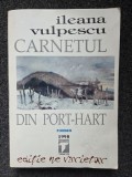 CARNETUL DIN PORT-HART - Ileana Vulpescu (editie ne varietur)