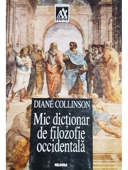 Diane Collinson - Mic dictionar de filozofie occidentala (editia 1999)
