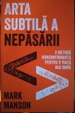 Arta subtilă a nepăsării, Mark Manson