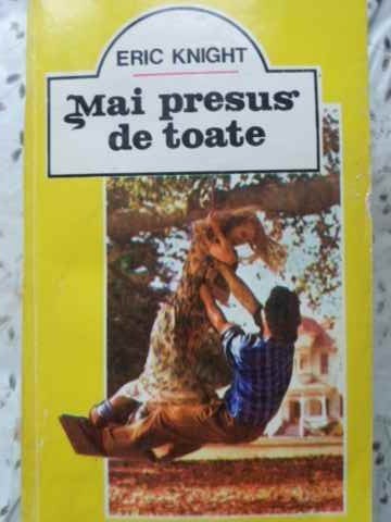 MAI PRESUS DE TOATE-ERIC KNIGHT-261184