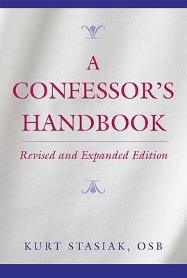 A Confessor&#039;s Handbook: Revised and Expanded Edition