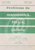 Probleme de matematica, fizica, chimie date la concursurile de admitere in treapta a II-a de liceu in anii 1978-1986 foto