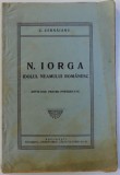 N. IORGA - IDOLUL NEAMULUI ROMANESC - ANTOLOGIE PENTRU POSTERITATE de C. CERNAIANU , 1931