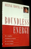 Boundless Energy. The Complete Mind/Body Program for Overcoming Chronic Fatigue - Deepak Chopra, M. D., ISBN 0 517 79974 X *Rasfoieste, citeste!