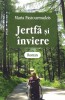 Jertfa Si Inviere, Maria Pastourmadzis - Editura Egumenita