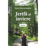 Jertfa Si Inviere, Maria Pastourmadzis - Editura Egumenita