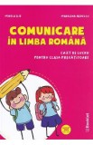 Comunicare in limba romana - Clasa pregatitoare - Caiet - Mirela Ilie, Marinela Nedelcu