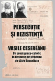 Persecutie si rezistenta | Ruxandra Cesereanu, 2019, Galaxia Gutenberg