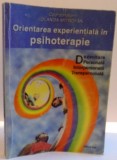 ORIENTAREA EXPERIENTIALA IN PSIHOTERAPIE de IOLANDA MITROFAN , 2000 *MINIMA UZURA , *INTENS SUBLINIATA CU EVIDENTIATORUL