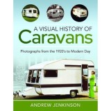 Cumpara ieftin A Visual History of Caravans: Photographs from the 1920's to Modern Day, Andrew Jenkinson