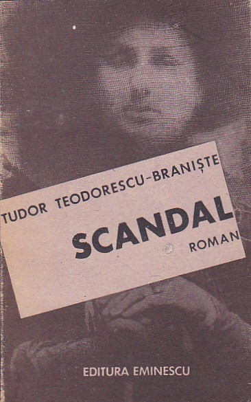 TUDOR TEODORESCU-BRANISTE - SCANDAL