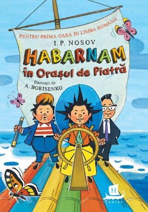 Habarnam in Orasul de Piatra &ndash; I. P. Nosov