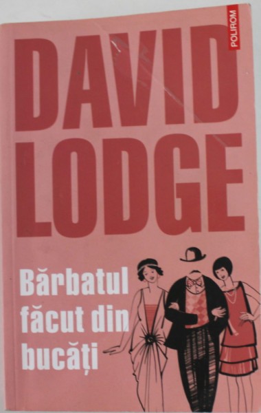 BARBATUL FACUT DIN BUCATI de DAVID LODGE , 2011